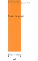 Couverture du livre « Crise de prose » de Jacques Neefs et Jean-Nicolas Illouz aux éditions Pu De Vincennes