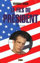 Couverture du livre « Le fils du president » de Krandall Krauss aux éditions H&o