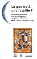 Couverture du livre « La pauvreté, une fatalité ? promouvoir l'autonomie et la sécurité humaine des groupes défavorisés » de  aux éditions Karthala