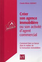 Couverture du livre « Creer son agence immobiliere ou son activite d'agent commercial » de Bonnet C O. aux éditions Heures De France