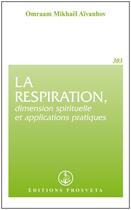 Couverture du livre « La respiration, dimension spirituelle et applications pratiques » de Omraam Mikhael Aivanhov aux éditions Prosveta