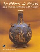 Couverture du livre « La Faience De Nevers » de Taburet M aux éditions Vilo