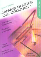 Couverture du livre « Jamais douces les drogues ! » de Sophie Daout aux éditions Jubile