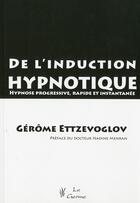 Couverture du livre « De l'induction hypnotique » de Ettzevoglov J aux éditions Satas