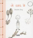 Couverture du livre « Je suis là » de Shizuka Shoji aux éditions Alice