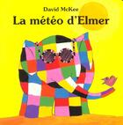 Couverture du livre « Meteo d elmer (la) » de David Mckee aux éditions Kaleidoscope