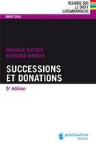 Couverture du livre « Successions et donations » de Monique Watgen et Raymond Watgen aux éditions Promoculture