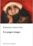 Couverture du livre « Les pages rouges » de Lison-Leroy Franc. aux éditions Luce Wilquin