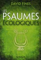 Couverture du livre « Les psaumes écologiques » de Fines David aux éditions Novalis