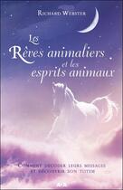 Couverture du livre « Les rêves animaliers et les esprits animaux » de Richard Webster aux éditions Ada