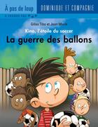 Couverture du livre « La guerre des ballons » de Gilles Tibo aux éditions Dominique Et Compagnie