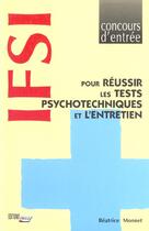 Couverture du livre « Ifsi Pour Reussir Tests Psychotechniques Et L'Entretien » de Monnet/Monnet aux éditions L'ecrit