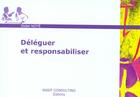 Couverture du livre « Deleguer Et Responsabiliser » de Didier Noye aux éditions Insep