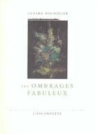 Couverture du livre « Ombrages fabuleux » de Gerard Bocholier aux éditions Escampette