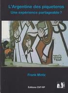 Couverture du livre « Argentine des piqueteros (l') - une experience partageable ? » de Mintz Frank aux éditions Cnt - Rp