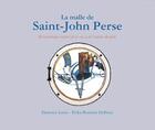 Couverture du livre « La malle de Saint-John Perse » de Florence Louis et Erika Bournet Delbosc aux éditions Carrefour Ventadour