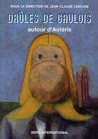 Couverture du livre « Drôles de Gaulois autour d'Asterix » de Jean-Claude Lescure aux éditions Berg International