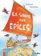 Couverture du livre « La soupe aux épices » de Elodie Balandras et Gaelle Perret aux éditions Orso Editions