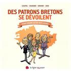 Couverture du livre « Des patrons bretons humains et surprenants » de A. L. et Monique Girard et Julie Durand et Francoise Join aux éditions Ligne Pourpre