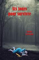 Couverture du livre « Six jours pour survivre » de Simon Tetreault aux éditions La Plume D'or