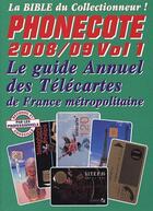 Couverture du livre « Phonecote ; le guide annuel des télécartes de France métropolitaine t.1 (édition 2008/2009) » de Jean-Luc Gosse aux éditions Infopuce