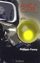 Couverture du livre « Amer cafe » de Philippe Feeny aux éditions Krakoen