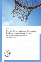 Couverture du livre « L'effet de la pratique du basket-ball sur la confiance en soi » de Cyril Debrumetz aux éditions Presses Academiques Francophones