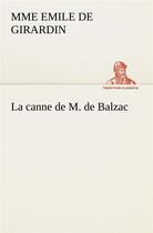 Couverture du livre « La canne de m. de balzac - la canne de m de balzac » de Girardin M E D. aux éditions Tredition