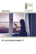 Couverture du livre « Et si j'avais parle..? » de Firlovic Maja aux éditions Muse