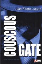 Couverture du livre « Couscous gate » de Jean-Pierre Lussan aux éditions Ka'editions