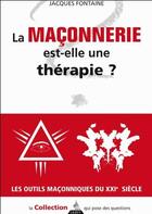 Couverture du livre « La maçonnerie est-elle une thérapie ? » de Jacques Fontaine aux éditions Dervy