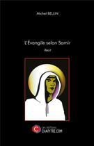 Couverture du livre « L'Evangile selon Samir » de Michel Bellin aux éditions Chapitre.com