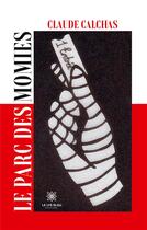 Couverture du livre « Le parc des momies » de Claude Calchas aux éditions Le Lys Bleu