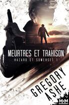 Couverture du livre « Hazard et Somerset t.1 : meurtres et trahison » de Gregory Ashe aux éditions Mxm Bookmark