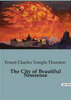 Couverture du livre « The city of beautiful nonsense » de Temple Thurston E C. aux éditions Culturea