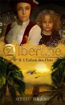 Couverture du livre « Albertine T2 : L'Enfant des Flots » de Myric Drane aux éditions La Ronde Des Vivetieres