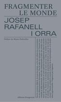 Couverture du livre « Fragmenter le monde (édition 2020) » de Josep Rafanell I Orra aux éditions Divergences