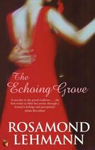 Couverture du livre « The Echoing Grove » de Rosamond Lehmann aux éditions Little Brown Book Group Digital