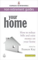 Couverture du livre « Your Home » de Kay Frances aux éditions Kogan Page Digital