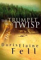 Couverture du livre « The Trumpet at Twisp » de Fell Doris Elaine aux éditions Howard Books