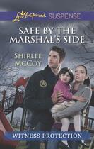 Couverture du livre « Safe by the Marshal's Side (Mills & Boon Love Inspired Suspense) » de Mccoy Shirlee aux éditions Mills & Boon Series