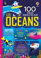 Couverture du livre « 100 infos insolites sur les océans » de Alice James et Jerome Martin et Alex Frith aux éditions Usborne