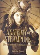 Couverture du livre « The anatomy of steampunk » de Gleason aux éditions Aurum