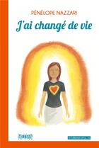 Couverture du livre « J'ai changé de vie » de Penelope Nazzari aux éditions Smile Book