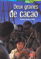 Couverture du livre « Deux graines de cacao » de Evelyne Brisou-Pellen aux éditions Le Livre De Poche Jeunesse