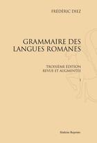 Couverture du livre « Grammaire des langues romanes (3e édition) » de Frederic Diez aux éditions Slatkine Reprints