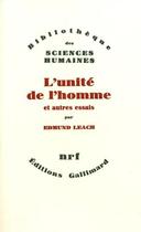 Couverture du livre « L'unite de l'homme et autres essais » de Edmund Leach aux éditions Gallimard