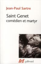 Couverture du livre « Saint Genet, comédien et martyr » de Jean-Paul Sartre aux éditions Gallimard