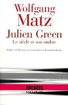 Couverture du livre « Julien Green : le siècle et son ombre » de Wolfgang Matz aux éditions Gallimard