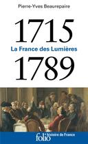 Couverture du livre « La France des Lumières (1715-1789) » de Pierre-Yves Beaurepaire aux éditions Folio